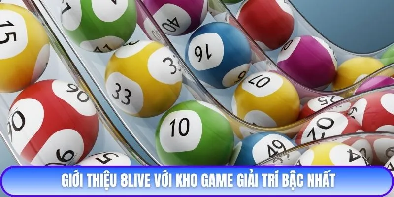 Giới thiệu 8live với kho game giải trí bậc nhất