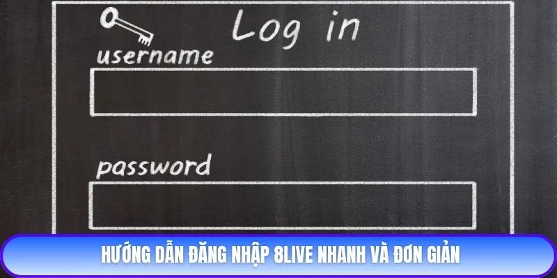 Hướng dẫn đăng nhập 8live nhanh và đơn giản